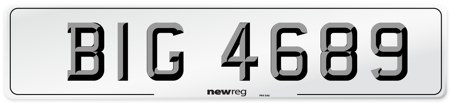 BIG 4689 Number Plate from New Reg
